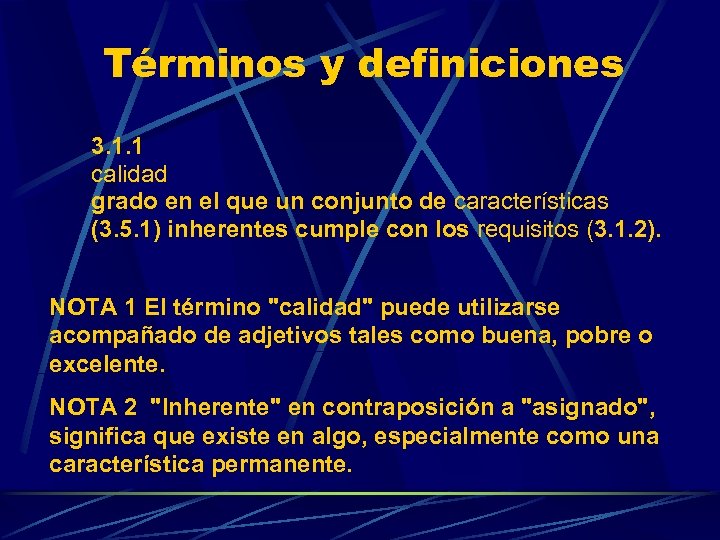 Términos y definiciones 3. 1. 1 calidad grado en el que un conjunto de