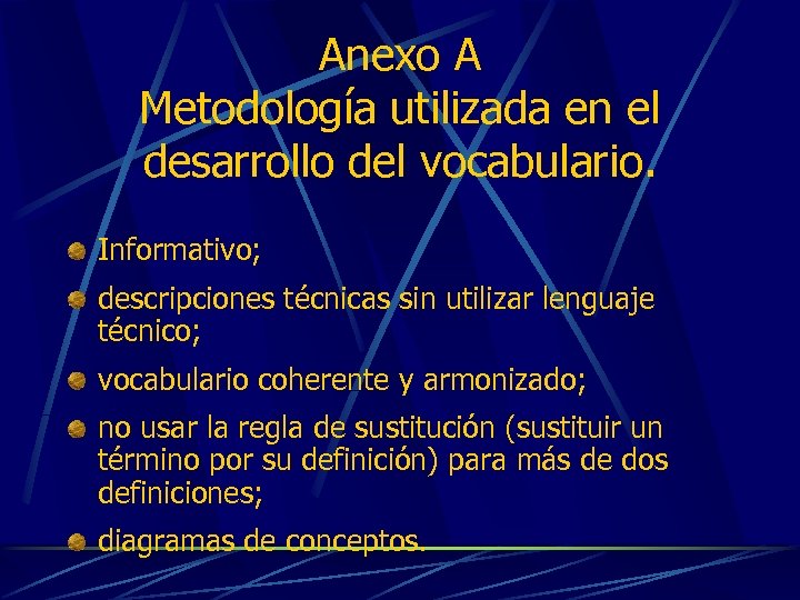 Anexo A Metodología utilizada en el desarrollo del vocabulario. Informativo; descripciones técnicas sin utilizar