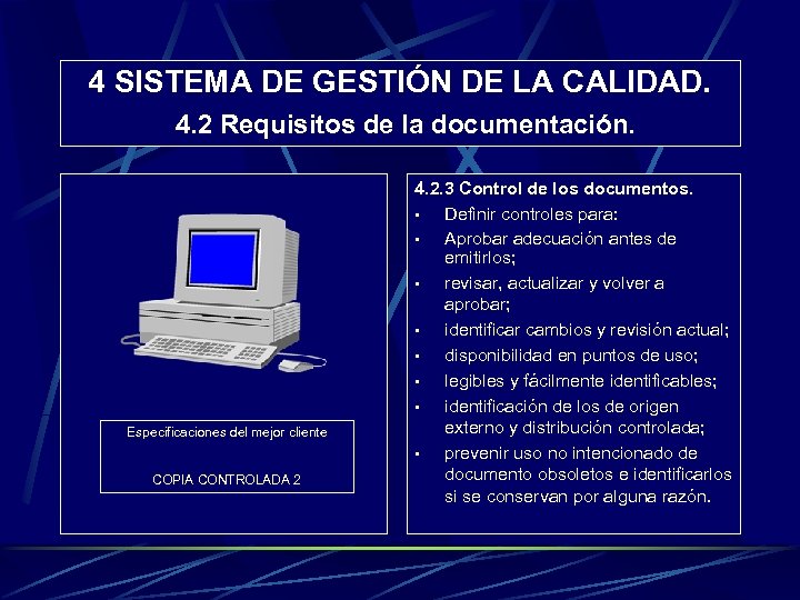 4 SISTEMA DE GESTIÓN DE LA CALIDAD. 4. 2 Requisitos de la documentación. Especificaciones