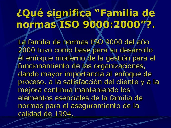 ¿Qué significa “Familia de normas ISO 9000: 2000”? . La familia de normas ISO