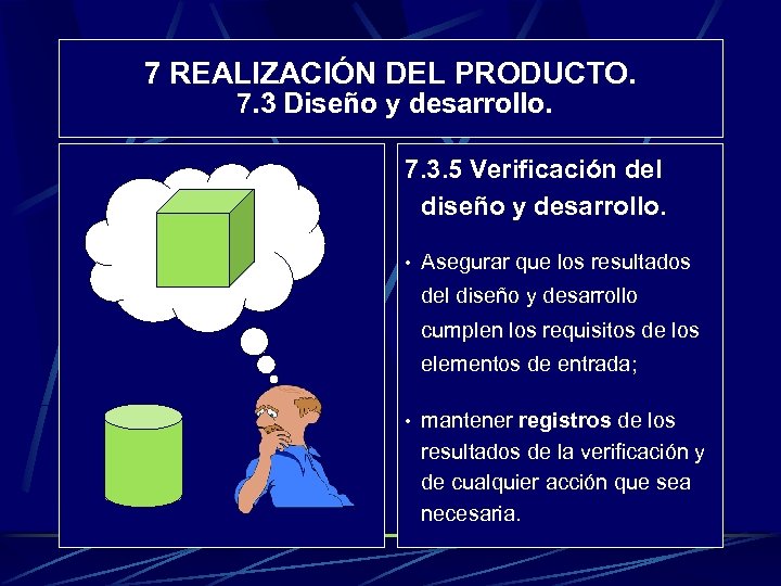 7 REALIZACIÓN DEL PRODUCTO. 7. 3 Diseño y desarrollo. 7. 3. 5 Verificación del