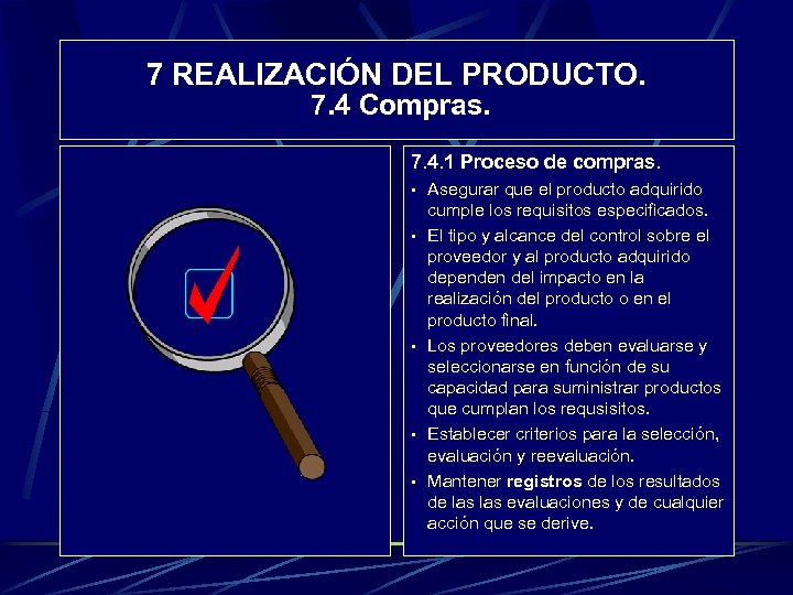 7 REALIZACIÓN DEL PRODUCTO. 7. 4 Compras. 7. 4. 1 Proceso de compras. •