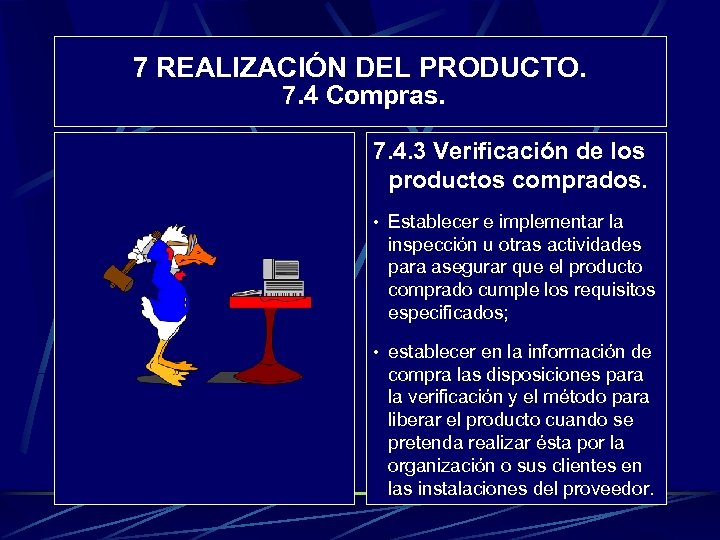 7 REALIZACIÓN DEL PRODUCTO. 7. 4 Compras. 7. 4. 3 Verificación de los productos