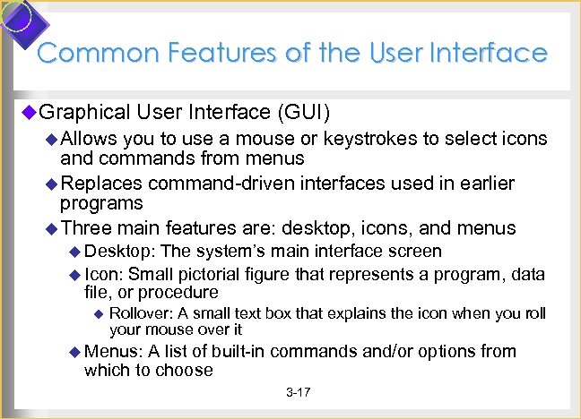 Common Features of the User Interface u. Graphical User Interface (GUI) u Allows you
