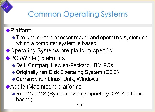 Common Operating Systems u. Platform u The particular processor model and operating system on