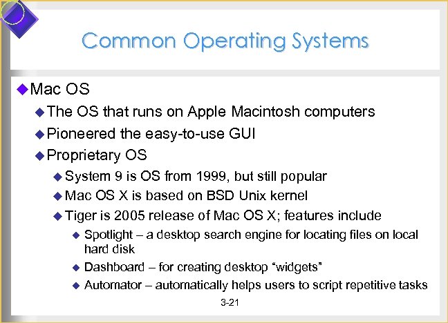 Common Operating Systems u. Mac OS u The OS that runs on Apple Macintosh