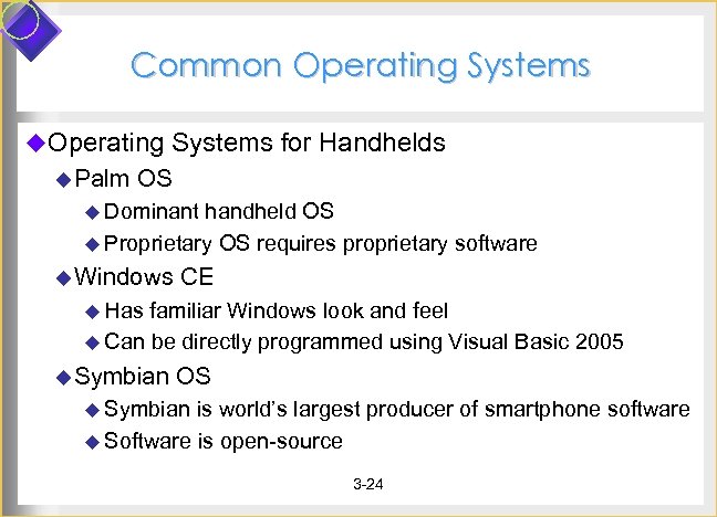 Common Operating Systems u. Operating Systems for Handhelds u Palm OS u Dominant handheld