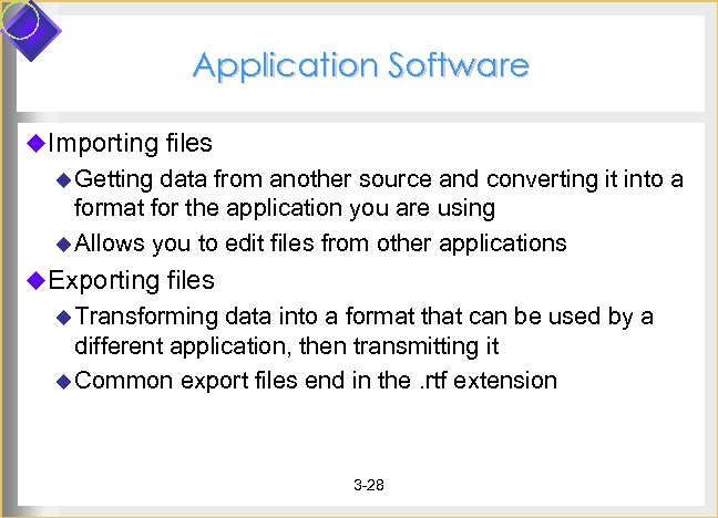Application Software u. Importing files u Getting data from another source and converting it