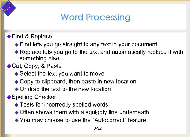 Word Processing u Find & Replace u Find lets you go straight to any