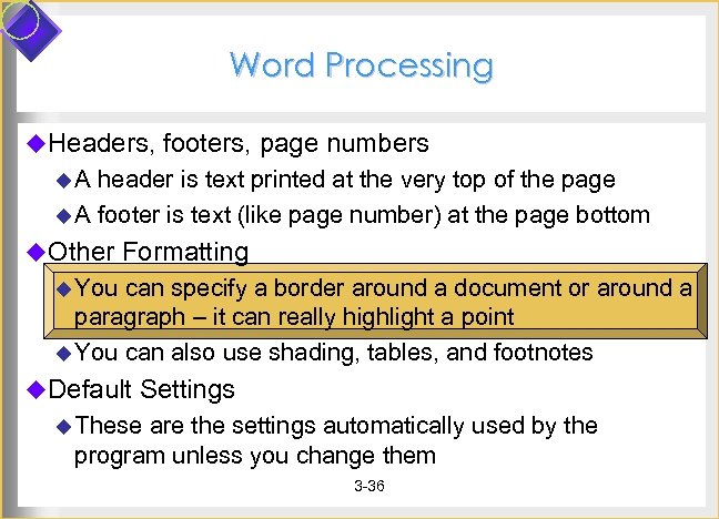 Word Processing u. Headers, footers, page numbers u. A header is text printed at