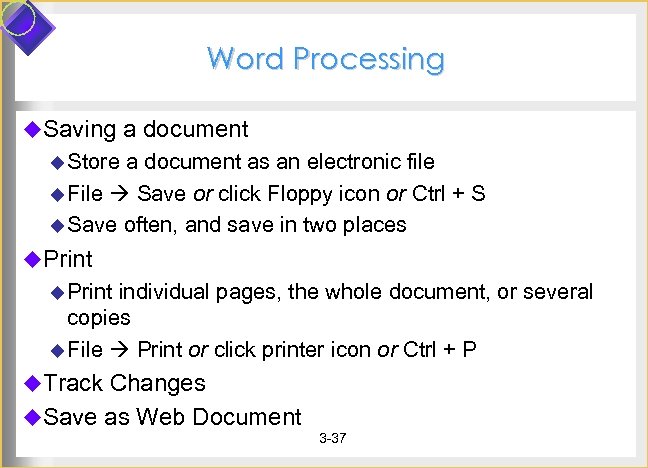 Word Processing u. Saving a document u Store a document as an electronic file