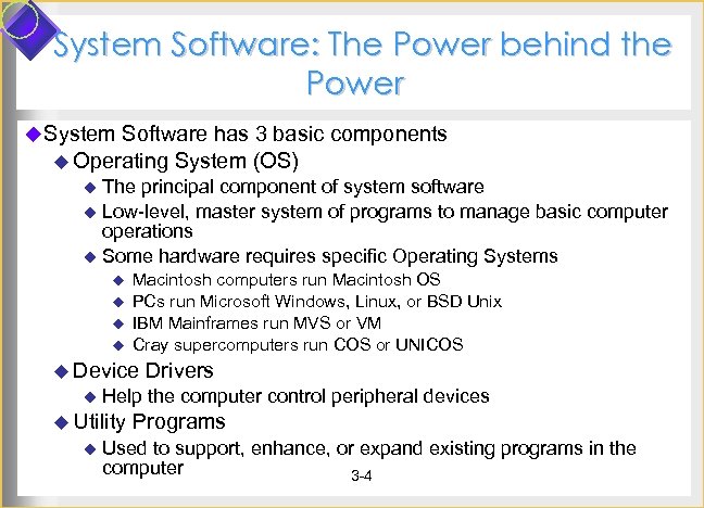 System Software: The Power behind the Power u System Software has 3 basic components