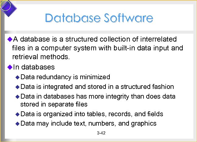Database Software u. A database is a structured collection of interrelated files in a
