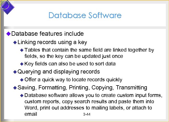 Database Software u. Database features include u Linking records using a key u Tables