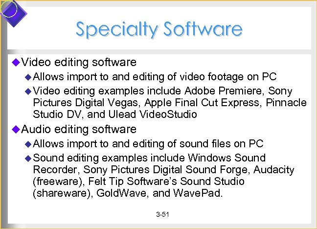Specialty Software u. Video editing software u Allows import to and editing of video