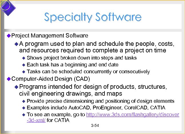 Specialty Software u Project Management Software u. A program used to plan and schedule