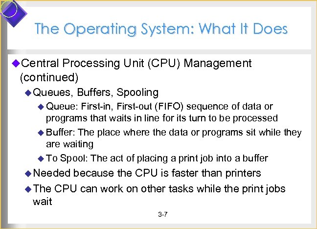 The Operating System: What It Does u. Central Processing Unit (CPU) Management (continued) u