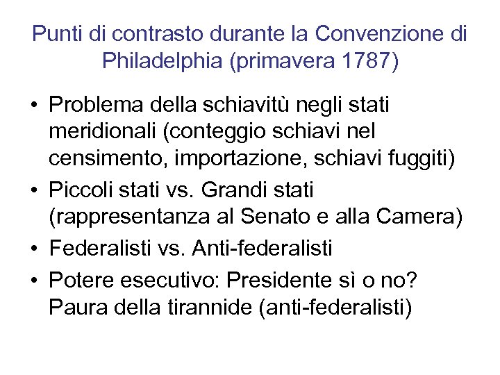 Punti di contrasto durante la Convenzione di Philadelphia (primavera 1787) • Problema della schiavitù