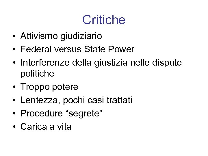 Critiche • Attivismo giudiziario • Federal versus State Power • Interferenze della giustizia nelle