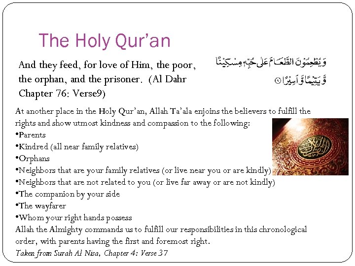 The Holy Qur’an And they feed, for love of Him, the poor, the orphan,