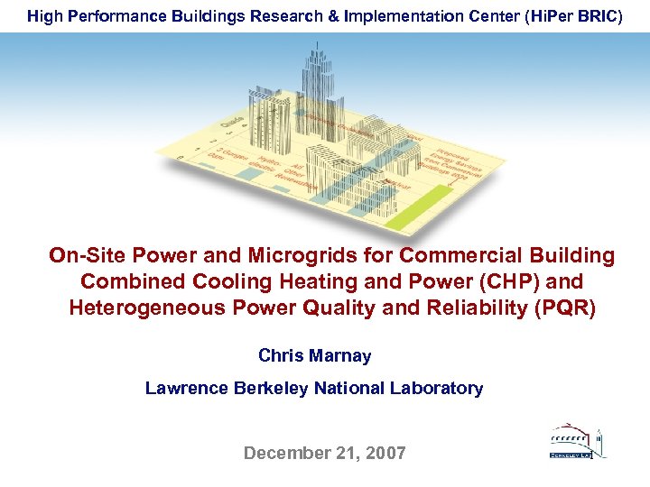 High Performance Buildings Research & Implementation Center (Hi. Per BRIC) On-Site Power and Microgrids