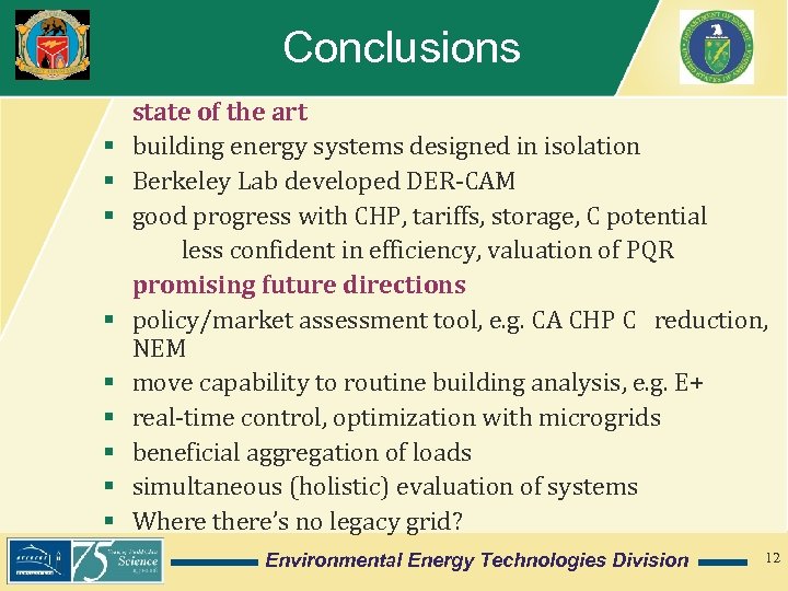 Conclusions § § § § § state of the art building energy systems designed