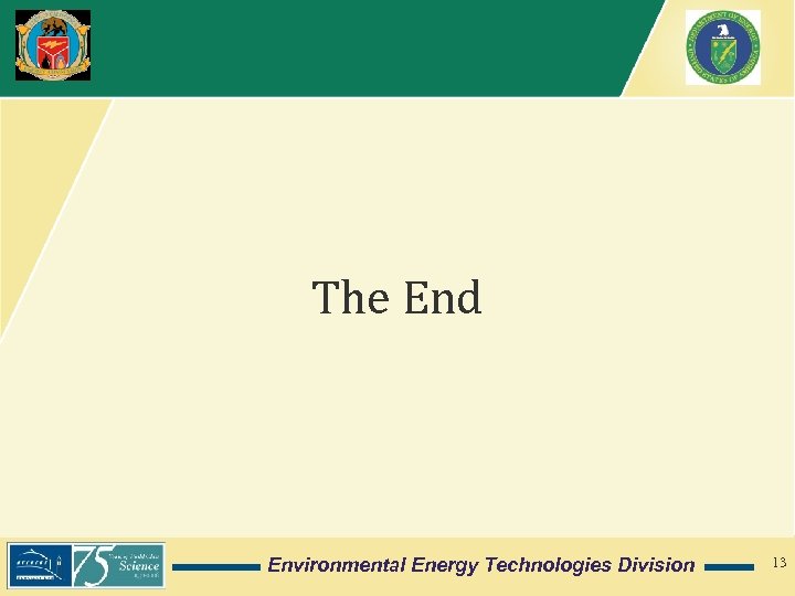 The End Environmental Energy Technologies Division 13 