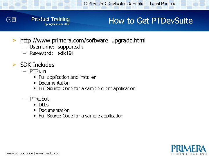 CD/DVD/BD Duplicators & Printers | Label Printers Product Training Spring/Summer 2007 How to Get