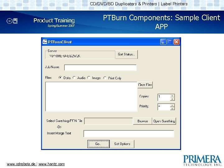 CD/DVD/BD Duplicators & Printers | Label Printers Product Training Spring/Summer 2007 www. cdrobots. de