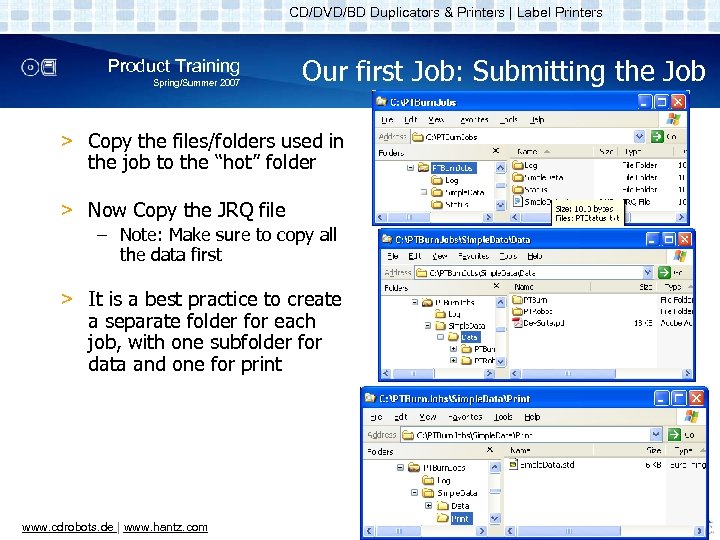 CD/DVD/BD Duplicators & Printers | Label Printers Product Training Spring/Summer 2007 Our first Job: