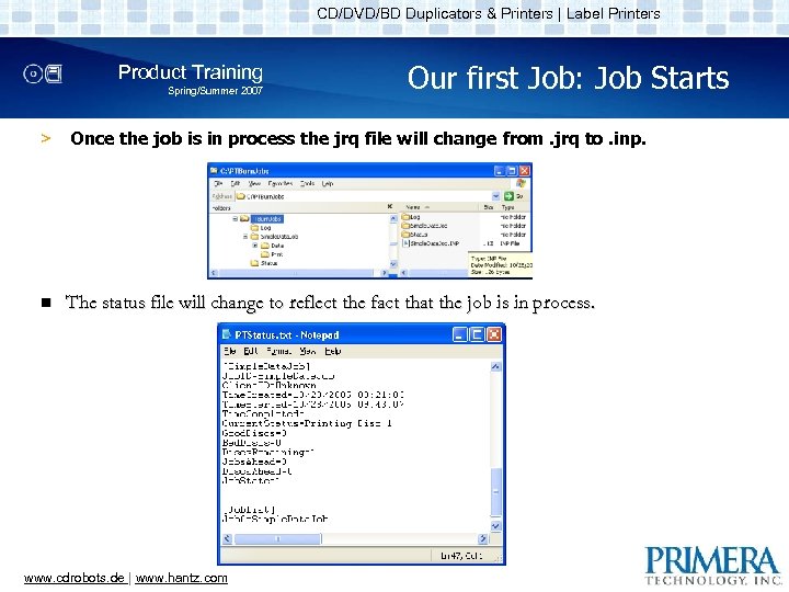 CD/DVD/BD Duplicators & Printers | Label Printers Product Training Spring/Summer 2007 Our first Job: