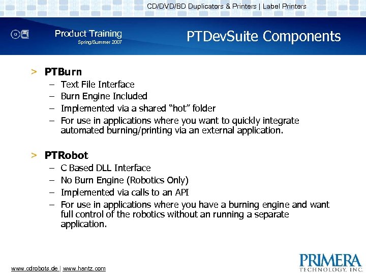 CD/DVD/BD Duplicators & Printers | Label Printers Product Training Spring/Summer 2007 PTDev. Suite Components