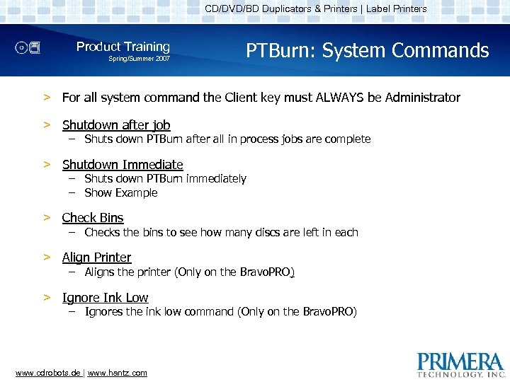 CD/DVD/BD Duplicators & Printers | Label Printers Product Training Spring/Summer 2007 PTBurn: System Commands