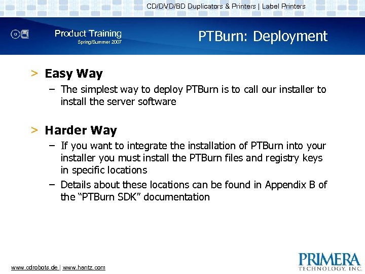 CD/DVD/BD Duplicators & Printers | Label Printers Product Training Spring/Summer 2007 PTBurn: Deployment >