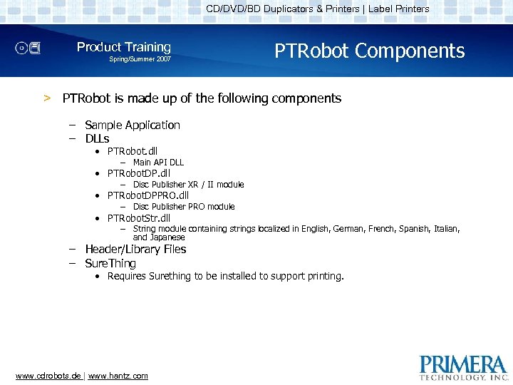 CD/DVD/BD Duplicators & Printers | Label Printers Product Training Spring/Summer 2007 PTRobot Components >
