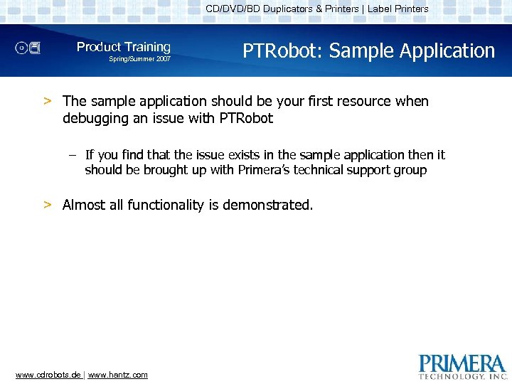 CD/DVD/BD Duplicators & Printers | Label Printers Product Training Spring/Summer 2007 PTRobot: Sample Application