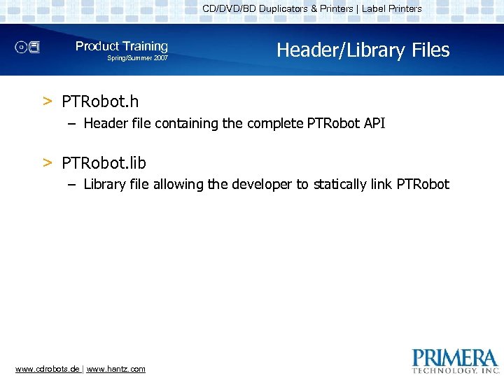 CD/DVD/BD Duplicators & Printers | Label Printers Product Training Spring/Summer 2007 Header/Library Files >