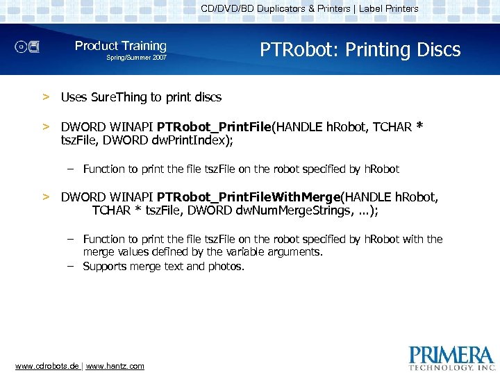 CD/DVD/BD Duplicators & Printers | Label Printers Product Training Spring/Summer 2007 PTRobot: Printing Discs