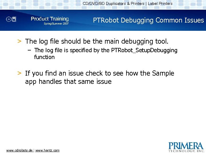 CD/DVD/BD Duplicators & Printers | Label Printers Product Training Spring/Summer 2007 PTRobot Debugging Common