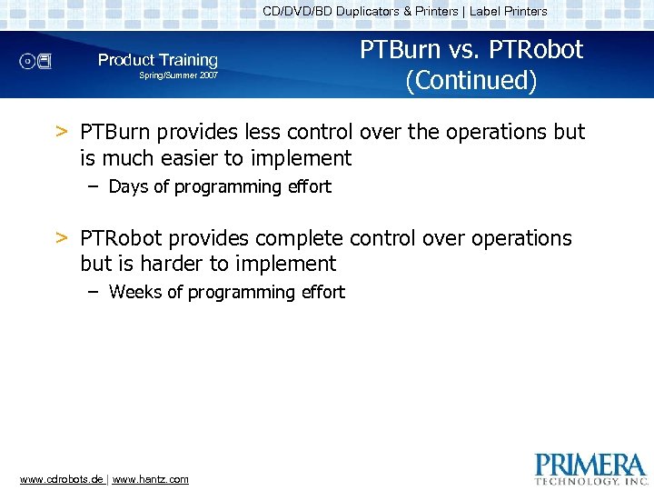 CD/DVD/BD Duplicators & Printers | Label Printers Product Training Spring/Summer 2007 PTBurn vs. PTRobot