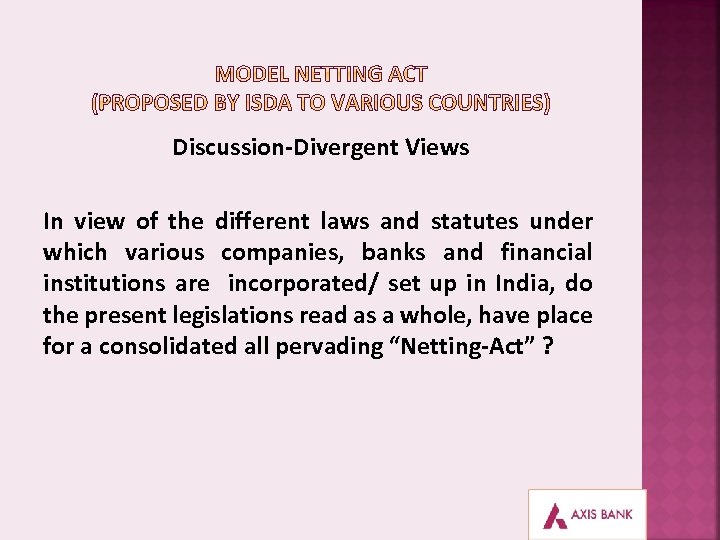 Discussion-Divergent Views In view of the different laws and statutes under which various companies,