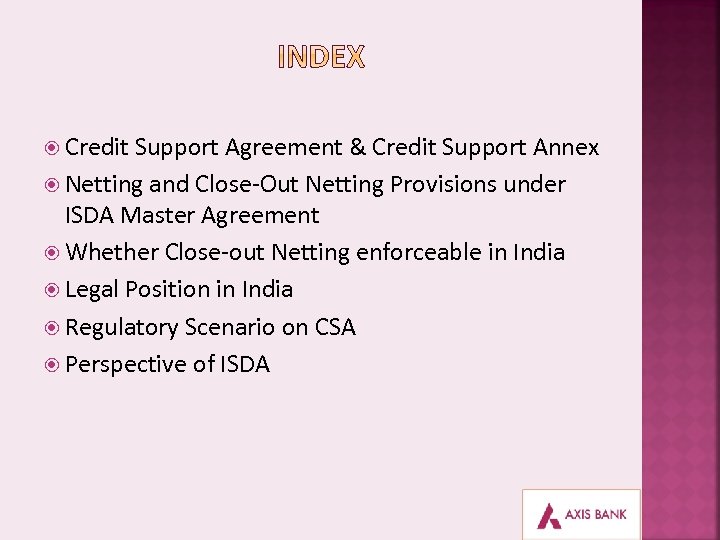  Credit Support Agreement & Credit Support Annex Netting and Close-Out Netting Provisions under