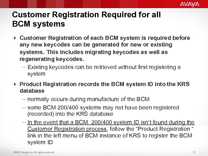 Customer Registration Required for all BCM systems 4 Customer Registration of each BCM system