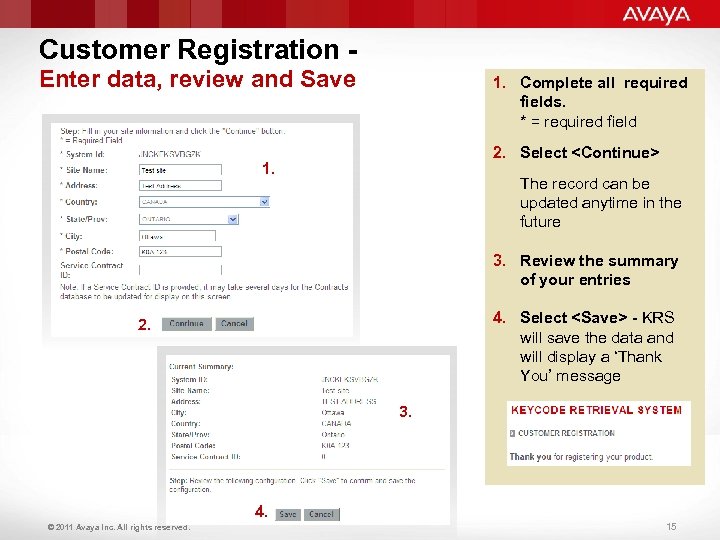 Customer Registration Enter data, review and Save 1. Complete all required fields. * =