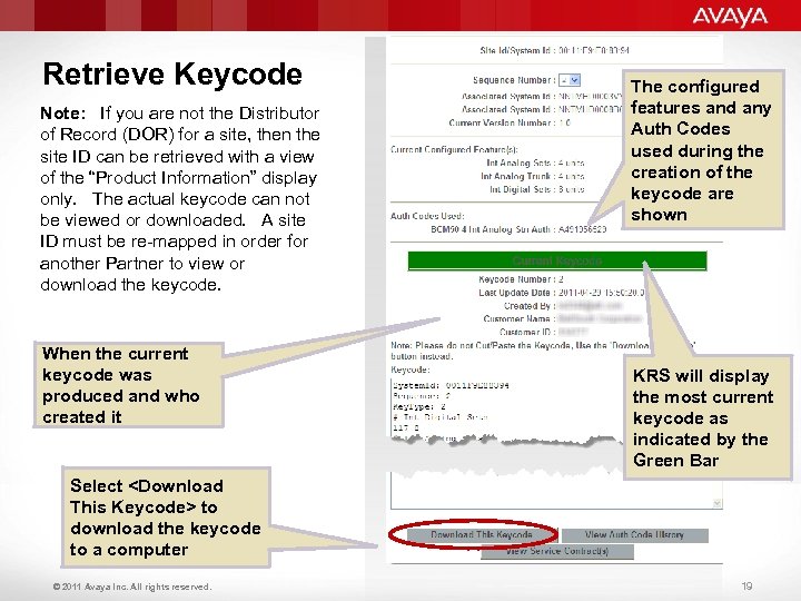 Retrieve Keycode Note: If you are not the Distributor of Record (DOR) for a