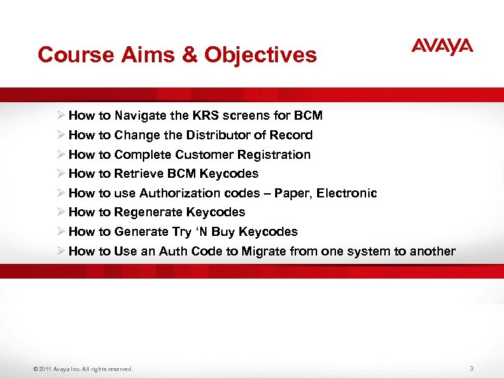 Course Aims & Objectives Ø How to Navigate the KRS screens for BCM Ø