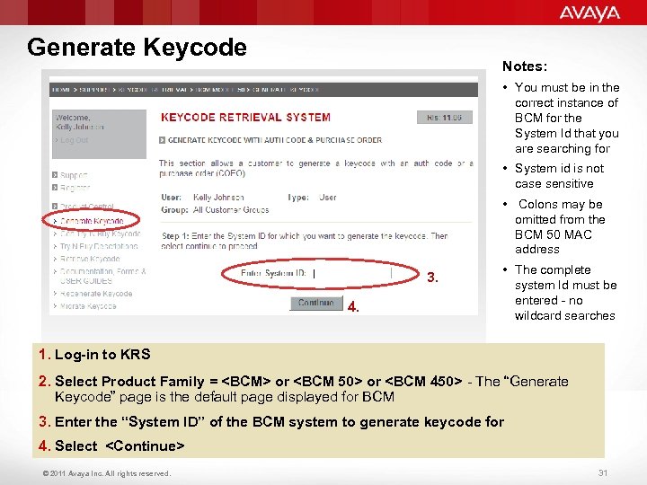 Generate Keycode Notes: • You must be in the correct instance of BCM for