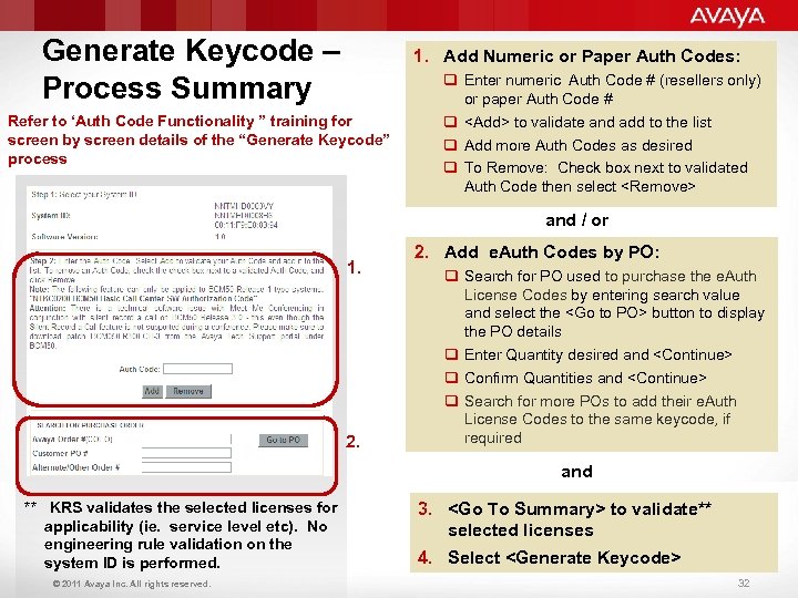 Generate Keycode – Process Summary 1. Add Numeric or Paper Auth Codes: Refer to