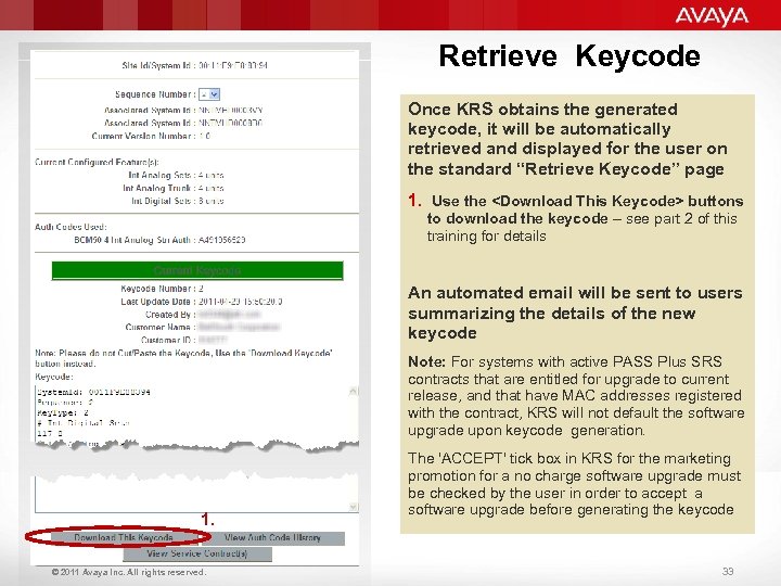Retrieve Keycode Once KRS obtains the generated keycode, it will be automatically retrieved and