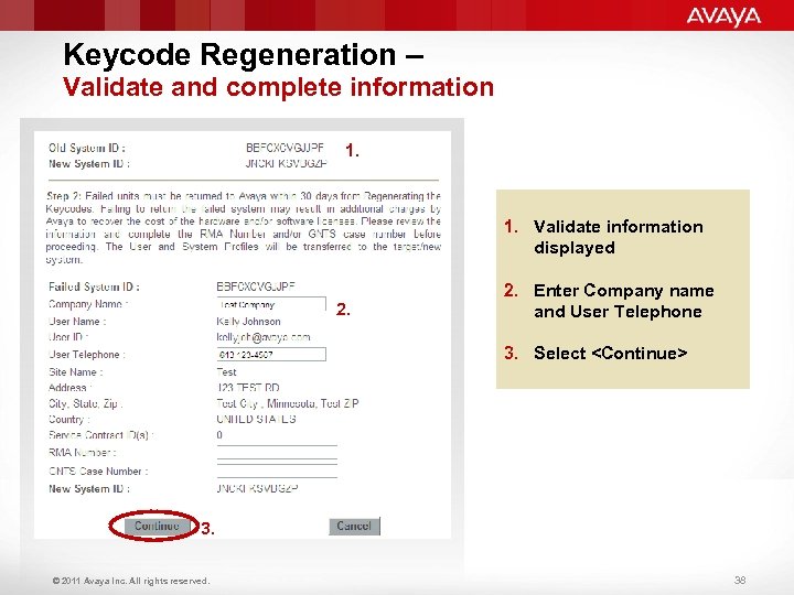Keycode Regeneration – Validate and complete information 1. Validate information displayed 2. Enter Company